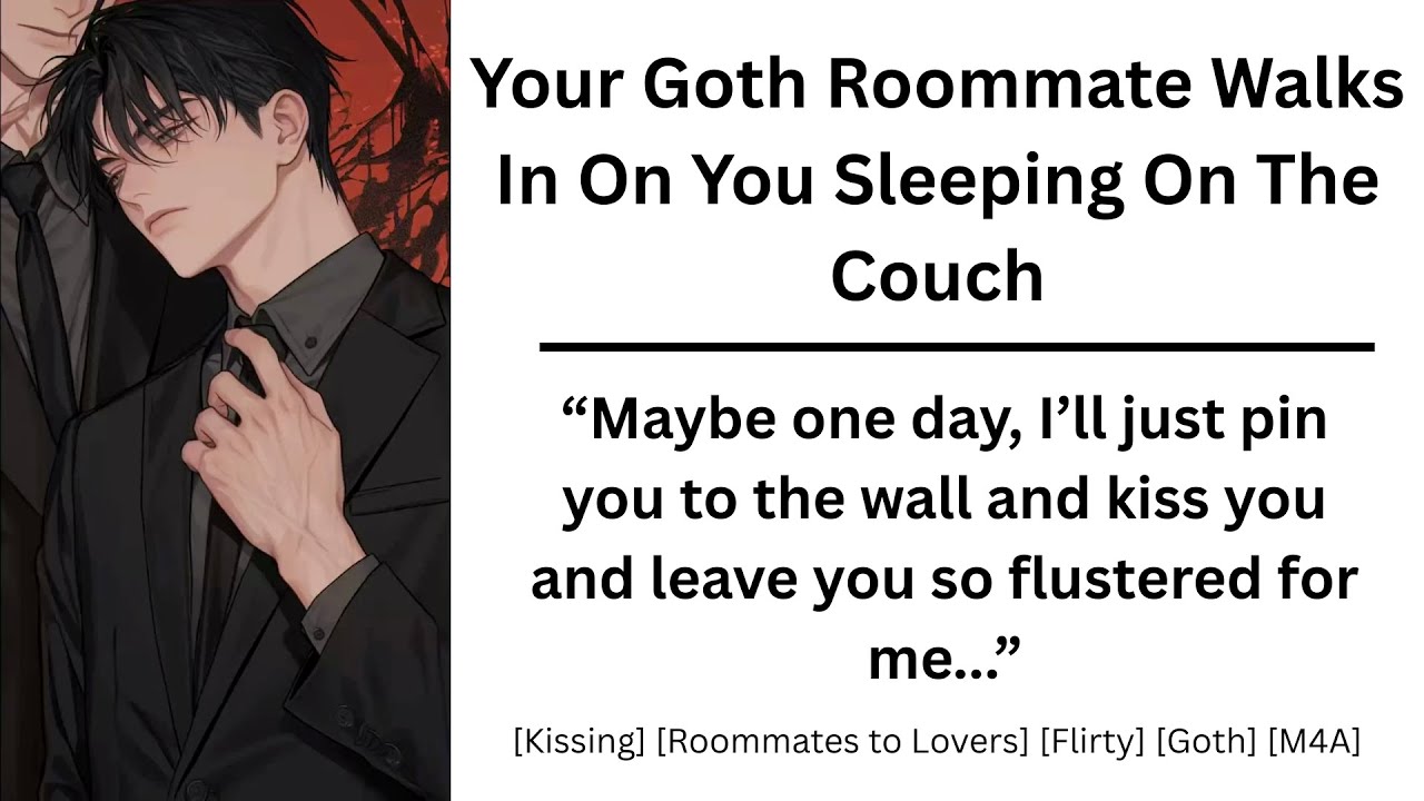 [M4A] Твой сосед-гот застаёт тебя спящей на диване [Поцелуи] [Из соседей по комнате в любовники]