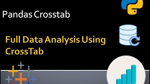 Crosstab , Contingency Table in Pandas !! Full Analysis !! Data Science