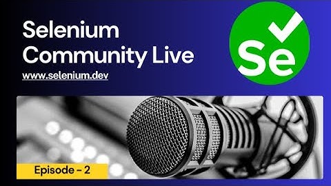 Selenium Community Live - Episode 2