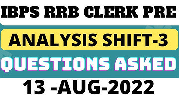 IBPS RRB CLERK 3RD SHIFT ANALYSIS || 13 AUG 2022 || QUESTIONS ASKED