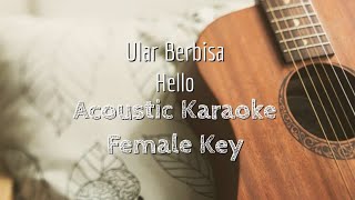 Ular Berbisa - Hello - Acoustic Karaoke (Female Key)