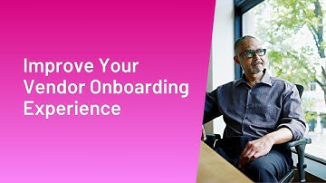 Improve Your Vendor Onboarding Experience
