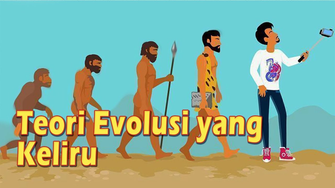 Teori Evolusi Yang Keliru 