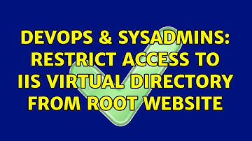 DevOps & SysAdmins: restrict access to IIS virtual directory from root website (2 Solutions!!)