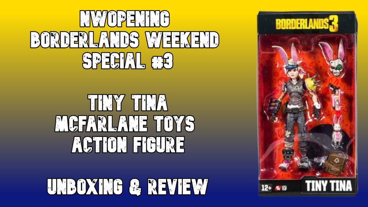 NWOpening X3 Borderlands Weekend Special - Tiny Tina McFarlane