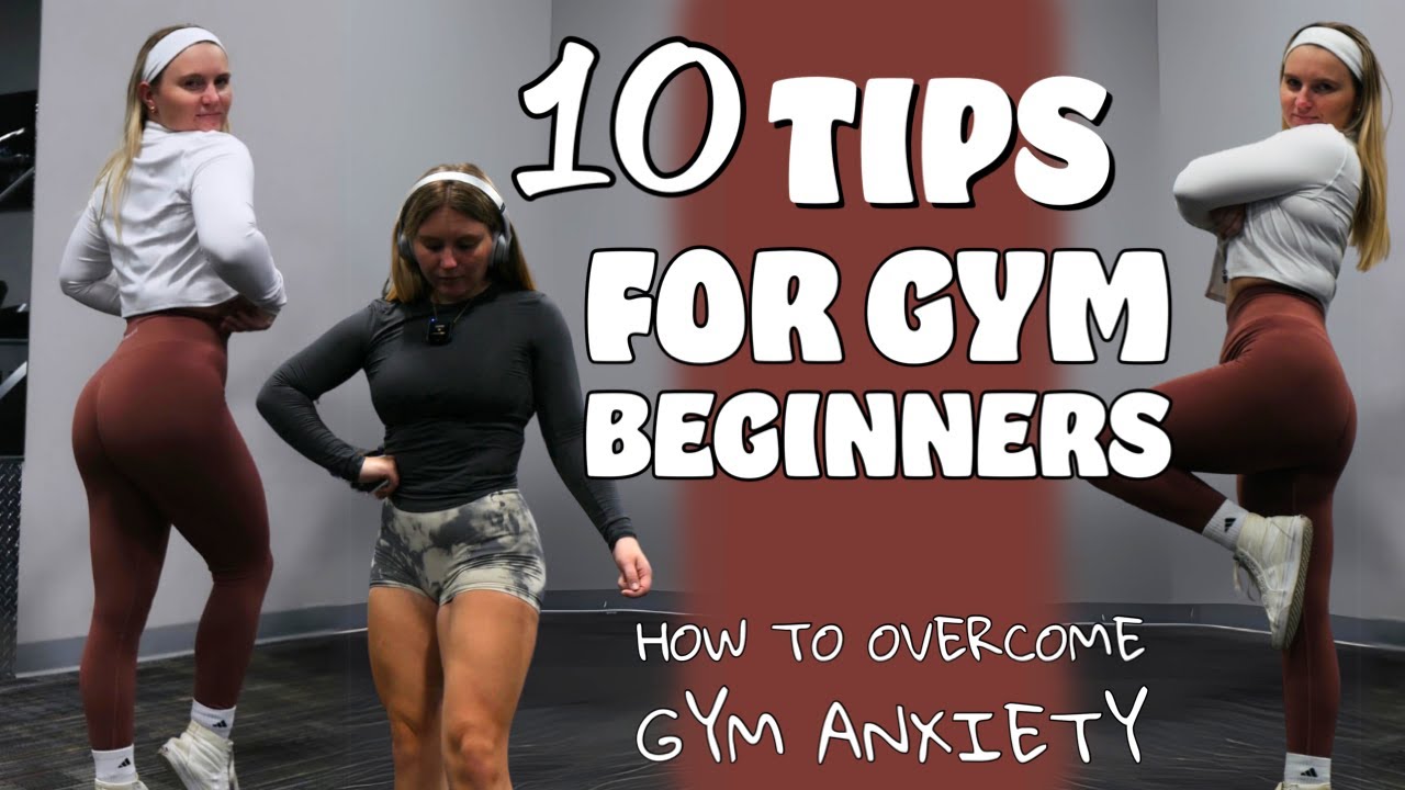 10 Tips For GYM BEGINNERS - How To Overcome Gym Anxiety! - YouTube