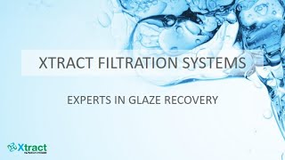 Xtract Glaze Recovery Systems for ceramics producers
