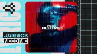 Jannick - Need Me (Official Lyric Video)