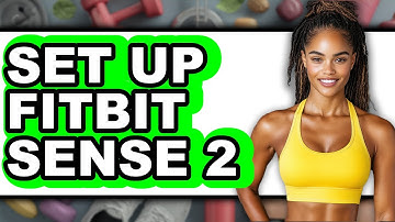How to Set Up Fitbit Sense 2 2025 - Full Guide