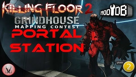 Killing Floor 2 Grindhouse Mapping Contest Phase 2 | Portal Station by kie-d-k