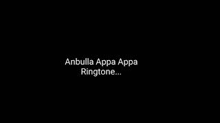 Anbulla Appa Appa Ringtone 🤝 Gnanavel creation ❤️ #Appa