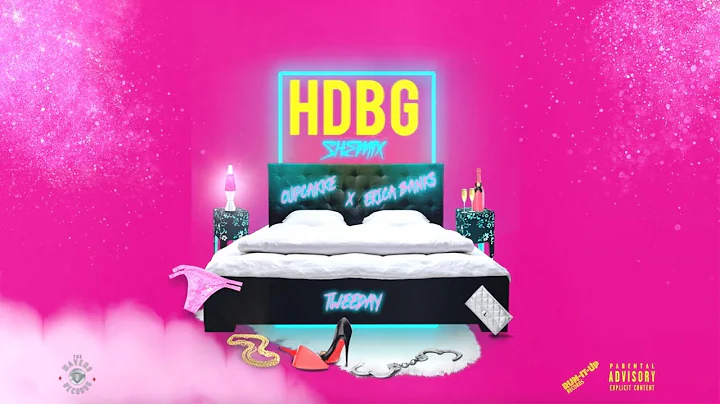 Cupcake x Erica Banks x Tweeday - "HDBG Shemix" [O...