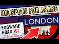 HOTSPOTS FOR ARABS - Edgware Road