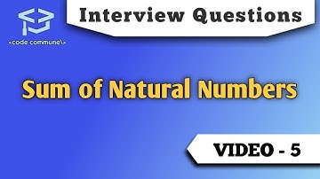 Interview Questions: Sum of N natural numbers (Program)