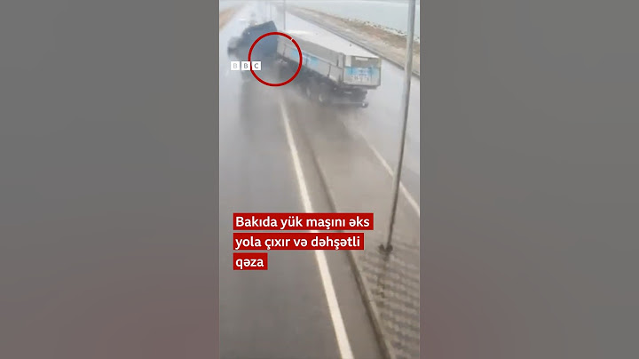 Bakıda yük maşını əks yola çıxır və dəhşətli qəza