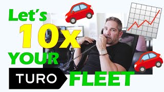 HOW To Scale YOUR Turo Fleet | My SECRETS to 10Xing