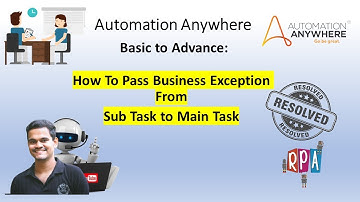 Error handling in A360 | How To Pass Business Exception From Sub Task to Main Task
