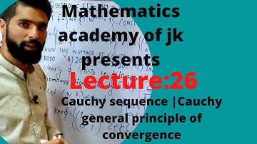Cauchy sequence, Cauchy general principle of Convergence#Lec:26  #GP