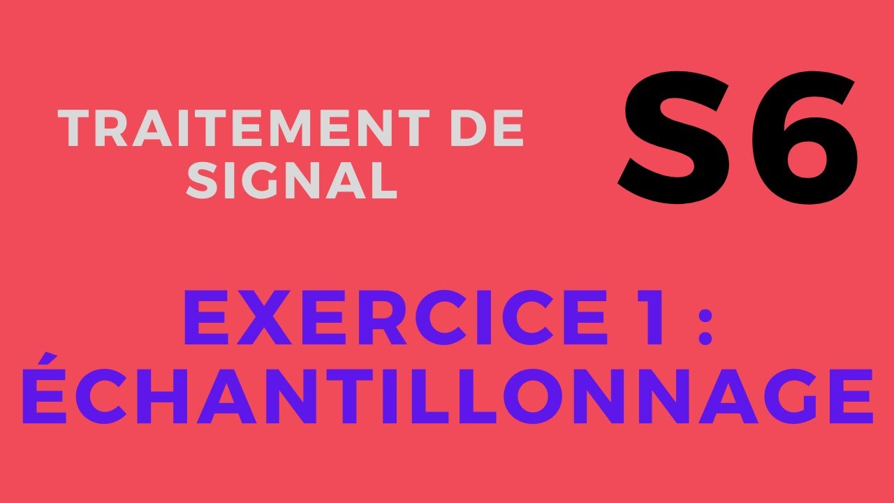 Traitement de signal - Exercice 1 : Échantillonnage