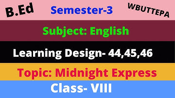 Learning Design for B.ed 2nd & 3rd Semester || Course:1.2.7A & 1.3.7B || Subject:English || WBUTTEPA