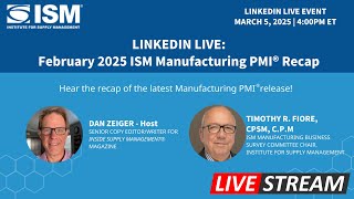 February 2025 ISM Manufacturing PMI Report Recap (LinkedIn Live)