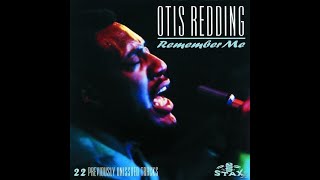 Otis Redding Remember Me   You Got Good Lovin&#39;