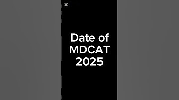 Date of MDCAT 2025 #MDCAT2025 #mdcat  #mdcatsyllabus #mdcatmotivation