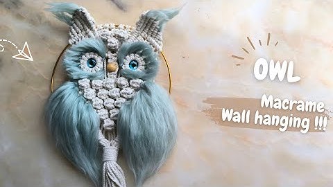 Diy Macrame owl with Felting wool || Macrame wall hanging || Macrame tutorial