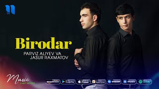 Parviz Aliyev va Jasur Raxmatov - Birodar (audio 2019)