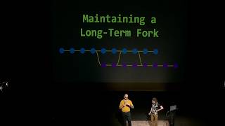 Maintaining a Long-Term Fork - Martin Wickham