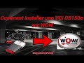 Comment installer une interface VCI DS150e sur WOW