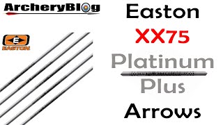 Easton XX75 Platinum Plus Arrows. History, Spines, Nocks, Points and more.