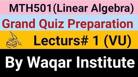 Grand Quiz MTH501 Lec 1 Full Explanation by Waqar Institute | Midterm Quiz lecture 01 VU | sir Vicky