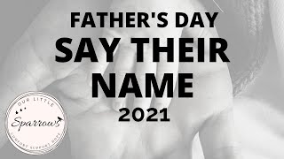 Father&#39;s Day Say Their Name 2021 | Slide Show