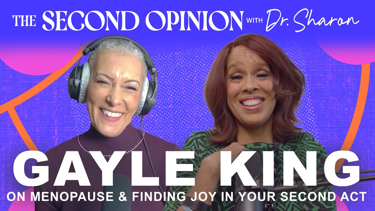 Gayle King on Menopause & Finding Joy in Your Second Act | The Second Opinion