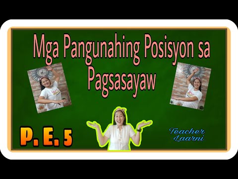Mga Pangunahing Posisyon Sa Pagsasayaw (P.E.5)