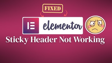 [Fix]    Elementor Sticky Header Not Working in 2025 | Easy WordPress Tutorial