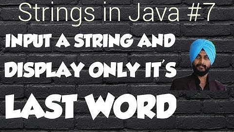 Strings in Java *7 || Input a string and display only its last word || Java Programming