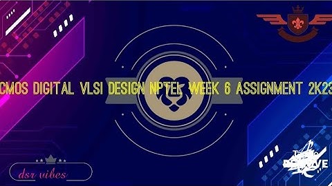 cmos digital vlsi design nptel week 6 quiz  assignment 2k23