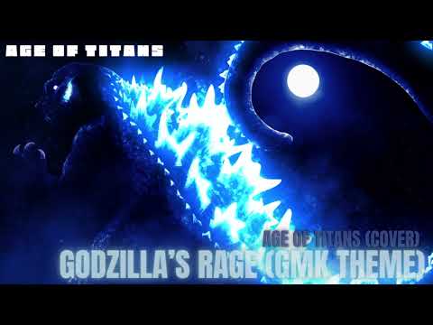 Godzilla’s Rage (GMK Theme) – Age of Titans Cover