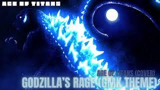 Godzilla’s Rage (GMK Theme) – Age of Titans Cover