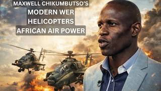 Maxwell Chikumbutso’s Modern War Helicopters Africa’s Next Gen Air Power