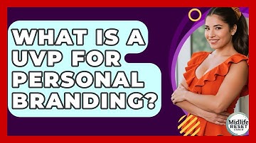 What Is A UVP For Personal Branding? - Midlife Reset Coach