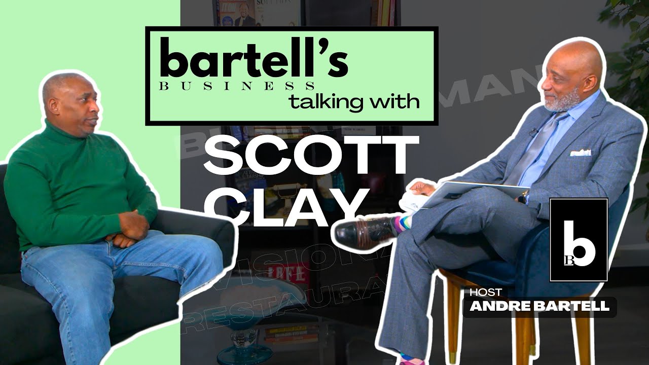 BARTELL’S BUSINESS Interviews Restaurateur Scott Clay on Innovation and Entrepreneurial Growth