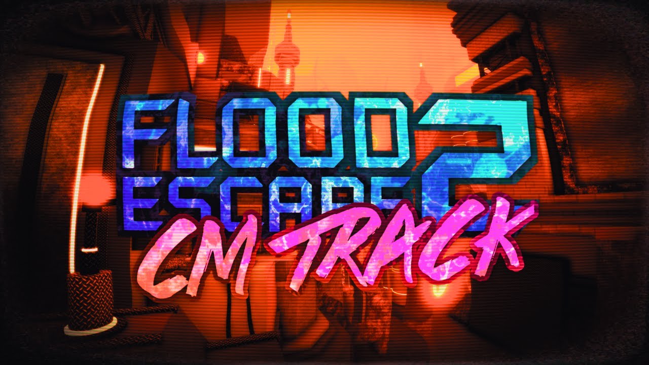 Flood Escape 2 CM OST [V1] // Dieselpunk Industries