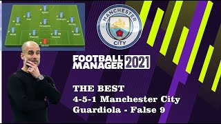 The Best Tactics FM21 (Guardiola 4-5-1 City Tiki-Taka False 9)