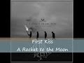 First Kiss - A Rocket to the Moon (Lyrics)