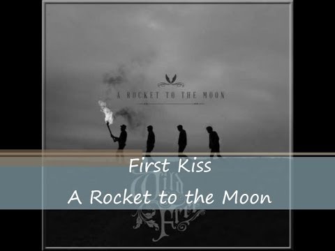 (+) A Rocket To The Moon - First Kiss (Cover)