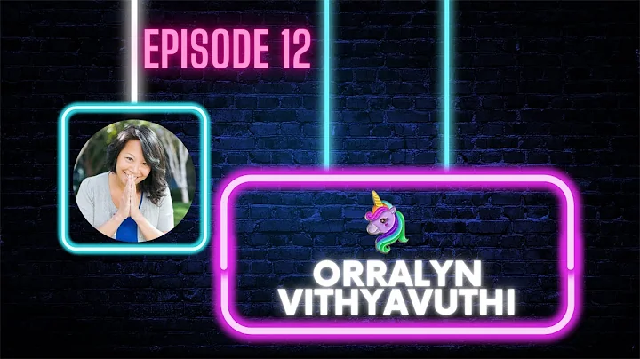 Spotlight on Unicorns - Episode 12 - Orralyn Vithyavuthi