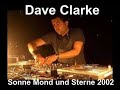 Dave Clarke  Sonne Mond und Sterne 2002